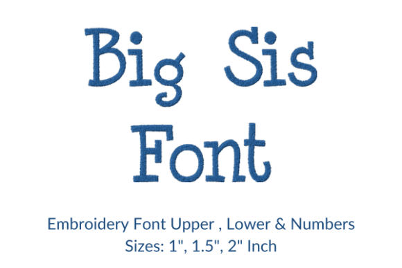 Big Sis Fonts Embroidery Design: A Versatile Choice