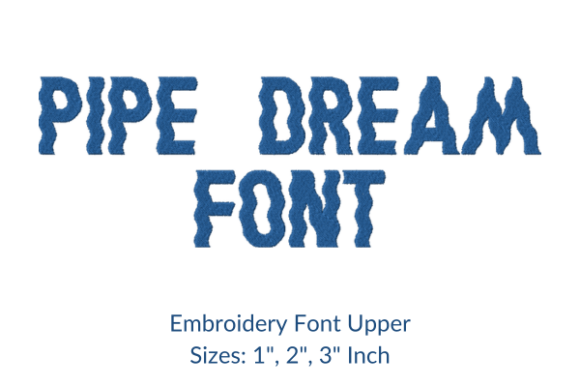 Exploring Pipe Dream Font Embroidery Design